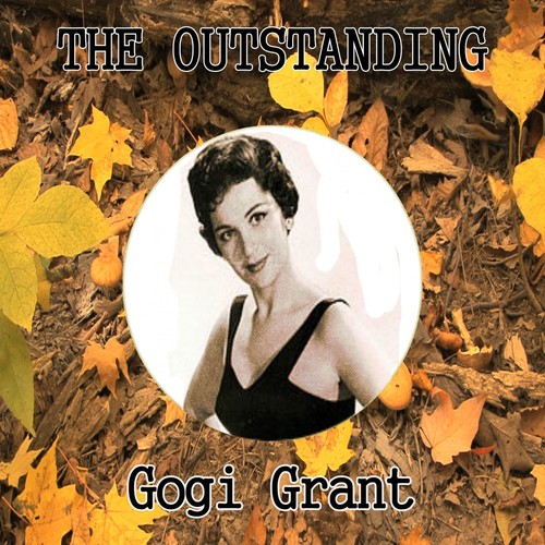 The Outstanding Gogi Grant
