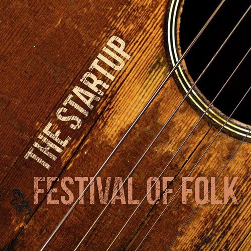 The Startup: Festival of Folk