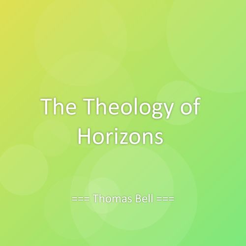 The Theology of Horizons