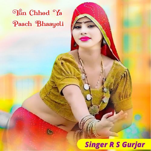 Tun Chhod Ya Paach Bhaayeli