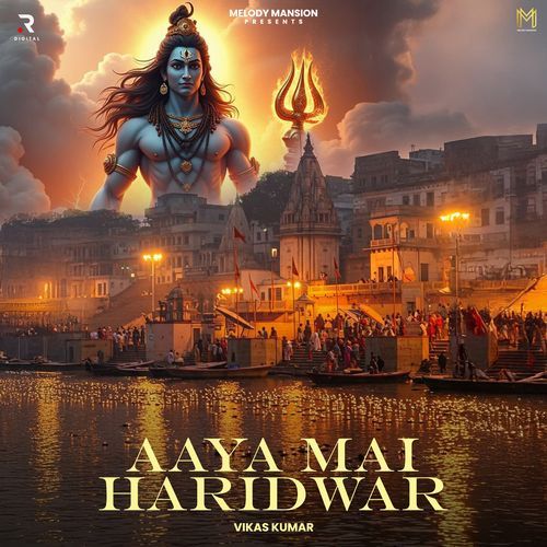 Aaya Mai Haridwar