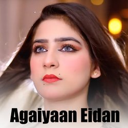 Agaiyaan Eidan-HQMFQRJ6Uns