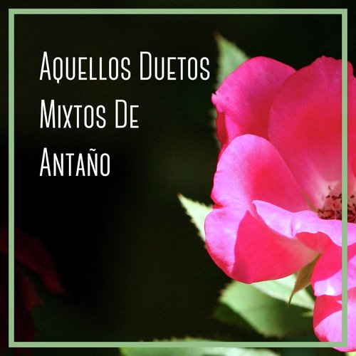 Aquellos Duetos Mixtos de Antaño