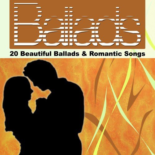Ballads - 20 Beautiful Ballads & Romantic Songs