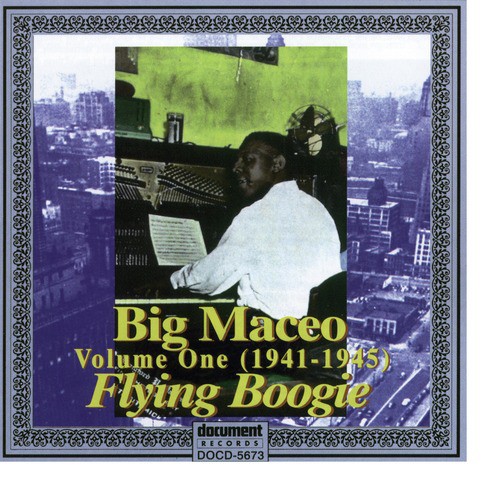 Big Maceo Vol. 1 "Flying Boogie" (1941 - 1945)