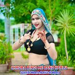 CHHORA BINDI ME BAND KARLU