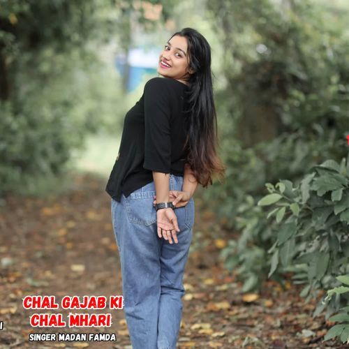 Chal Gajab Ki Chal Mhari