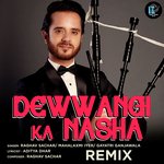Dewwangi Ka Nasha (Remix)