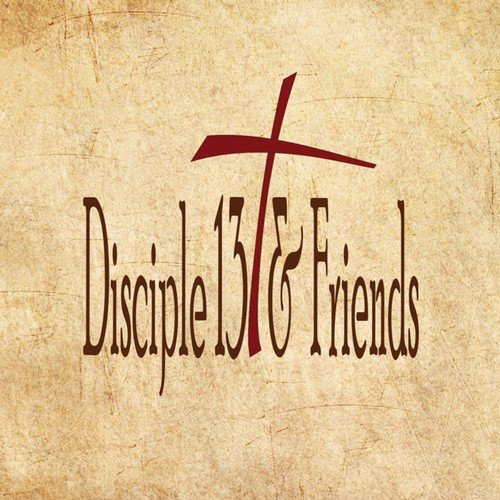 Disciple 13 & Friends