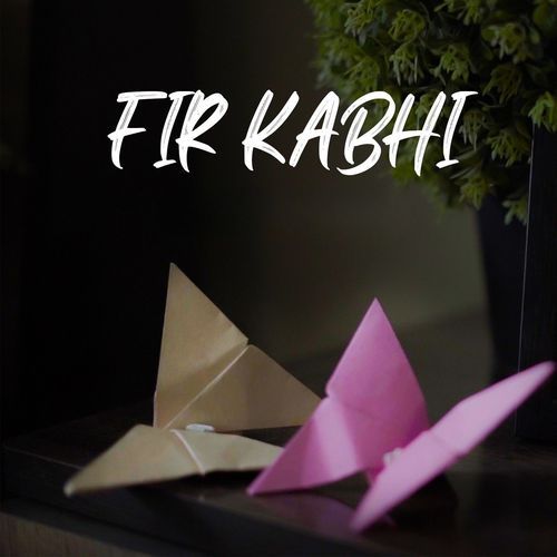 Fir Kabhi