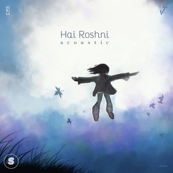 Hai Roshni (Acoustic Version)-MQI9Akx0bWU