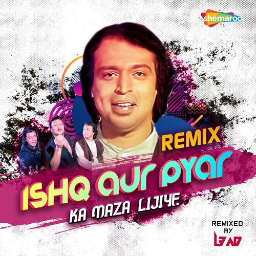 Ishq Aur Pyar Ka Maza Lijiye - Remix