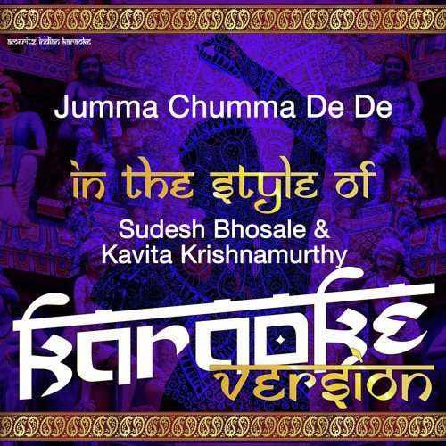 Jumma Chumma De De (In the Style of Sudesh Bhosale & Kavita Krishnamurthy) [Karaoke Version]