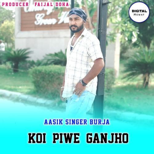 Koi Piwe Ganjho