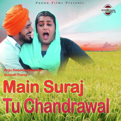 Main Suraj Tu Chandrawal