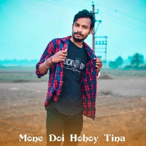 Mone Doi Hohoy Tina
