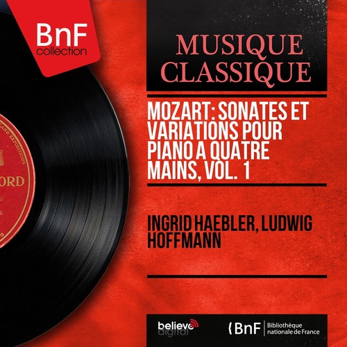 Mozart: Sonates et variations pour piano à quatre mains, vol. 1 (Mono Version)