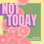 Not Today