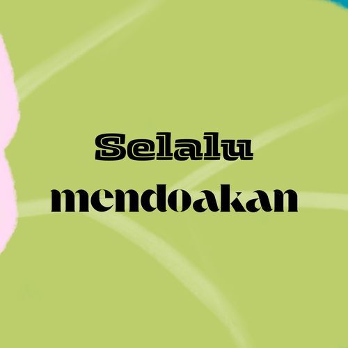 Selalu mendoakan