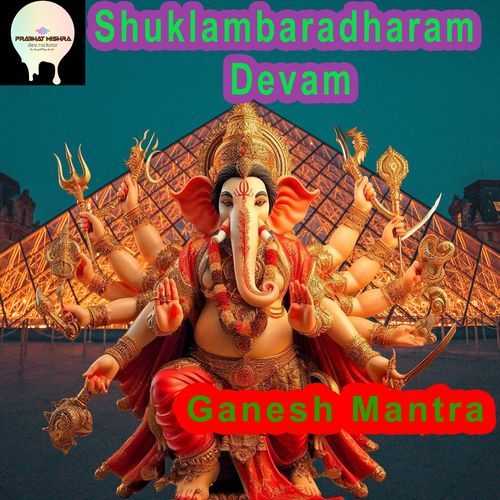 Shuklambaradharam Devam Lord Ganesh Chant