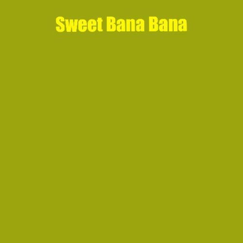 Sweet Bana Bana cover art
