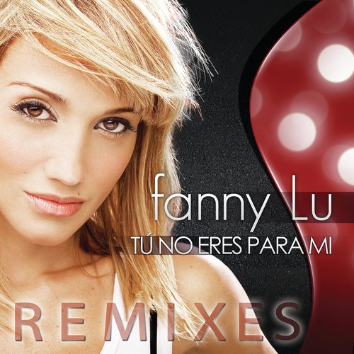 Tú No Eres Para Mi (Remixes)