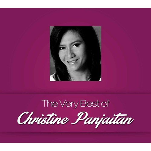 The Very Best Of Christine Panjaitan Songs Download The Very Best Of Christine Panjaitan Movie Songs For Free Online At Saavn Com