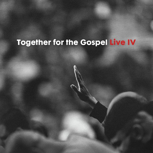 Together for the Gospel IV (Live)_poster_image