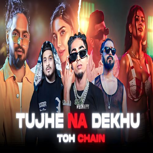 Tujhe Na Dekhu Toh Chain