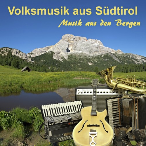 Volksmusik aus Südtirol (Musik aus den Bergen)