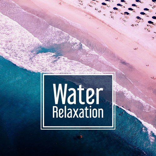 Water Relaxation – New Age Stress Relief, Calming Sounds, Music to Rest, Sleep Well