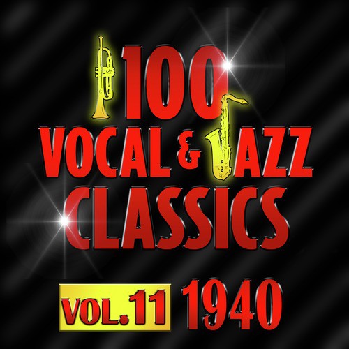100 Vocal & Jazz Classics - Vol. 11 (1940)