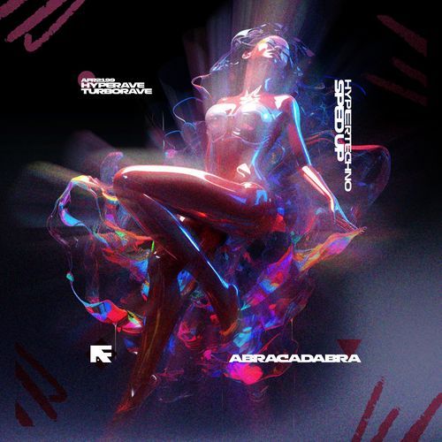 ABRACADABRA (HYPERTECHNO SPED UP)