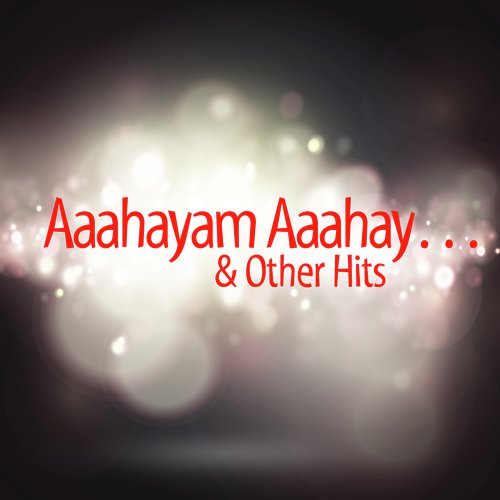 Aaahayam Aaahay…& Other Hits