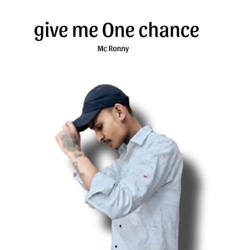 Give Me One Chance