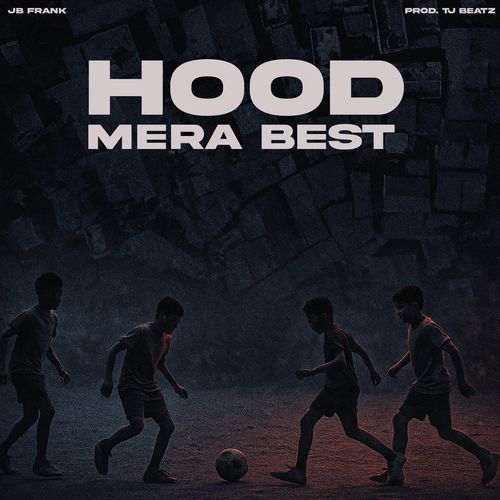 HOOD MERA BEST