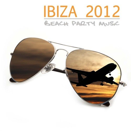 Ibiza 2012 - Beach Party Music