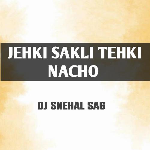 JEHKI SAKLI TEHKI NACHO