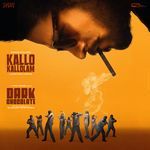 Kallo Kallolam (From " Dark Chocolate ")