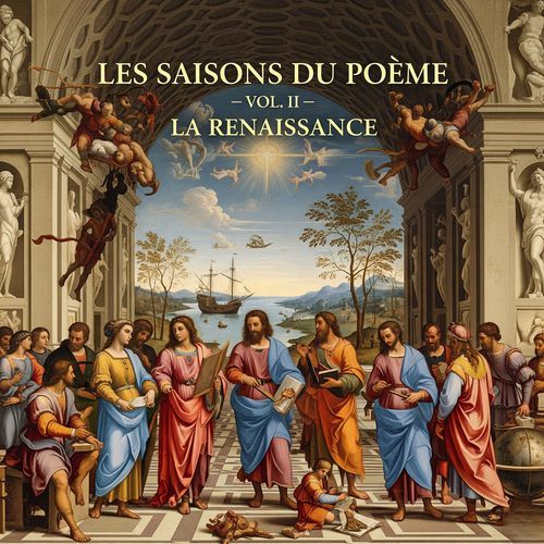 Les Saisons du Poème - Vol. II: La Renaissance