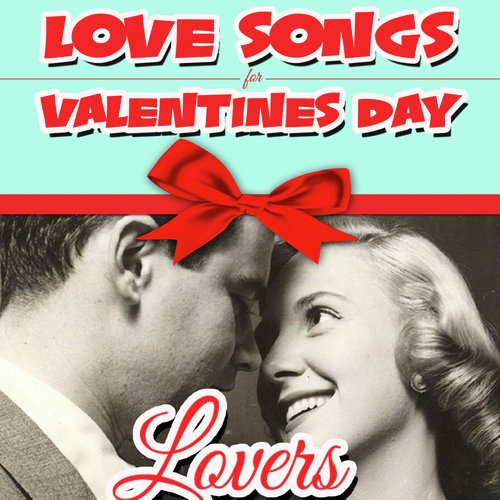 Love Songs for Valentines Day Lovers