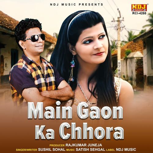 Main Gaon Ka Chhora