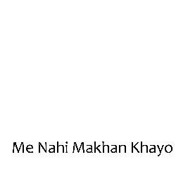 Me Nahi Makhan Khayo-JVoFWjpcbms