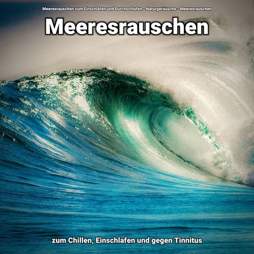 Meeresrauschen zum Chillen, Einschlafen und gegen Tinnitus