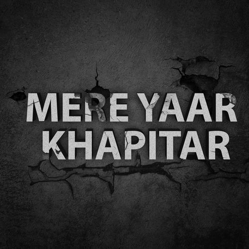 Mere Yaar Khapitar