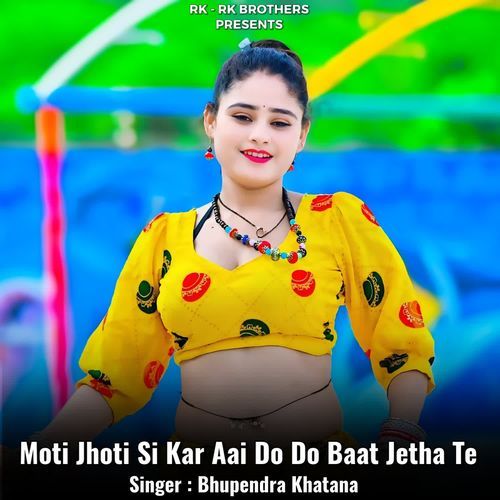 Moti Jhoti Si Kar Aai Do Do Baat Jetha Te
