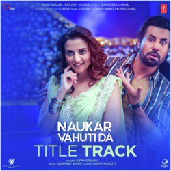 Naukar Vahuti Da Title Track (From &quot;Naukar Vahuti Da&quot;)-HDsgVx9DZnE