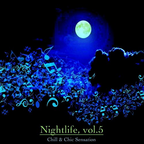 Nightlife, Vol. 5 - Chill & Chic Sensation