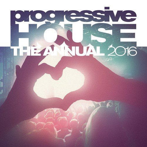 Progressive House The Annual 2016