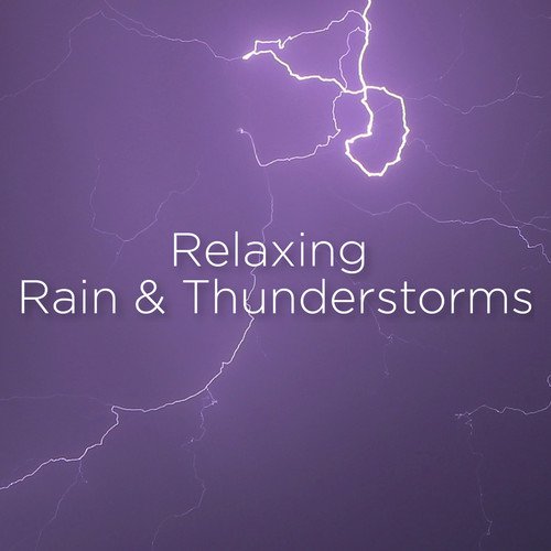 Relaxing Rain & Thunderstorms